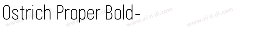 Ostrich Proper Bold字体转换 Ostrich Proper Bold字体转换